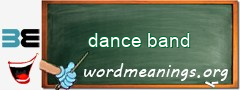 WordMeaning blackboard for dance band